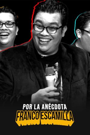 Franco Escamilla: por la anécdota's poster