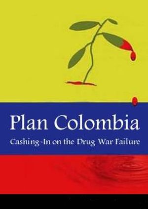 Plan Colombia: Cashing in on the Drug War Failure's poster image