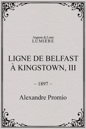 Ligne de Belfast à Kingstown, III's poster