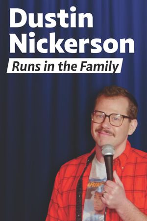 Dustin Nickerson: Runs in the Family's poster image