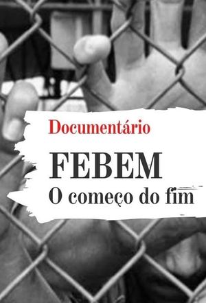 FEBEM: O Começo Do Fim's poster