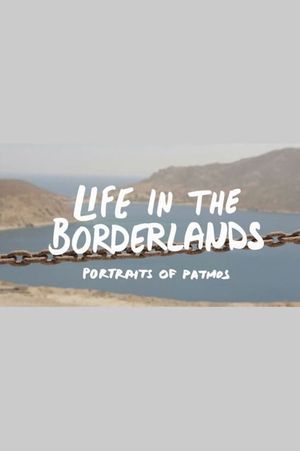 Life in the Borderlands - Portraits of Patmos's poster