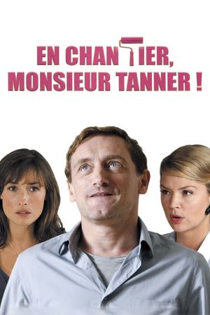En chantier, monsieur Tanner !'s poster