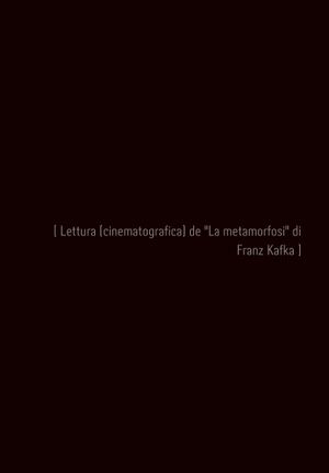 [ Lettura ( cinematografica) de "La metamorfosi" di Franz Kafka ]'s poster