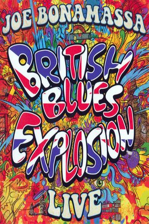 Joe Bonamassa - British Blues Explosion Live's poster