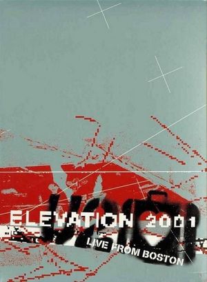 U2: Elevation 2001 - Live from Boston's poster