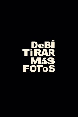 DeBÍ TiRAR MáS FOToS's poster