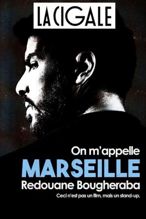 Redouane Bougheraba : On m'appelle Marseille's poster