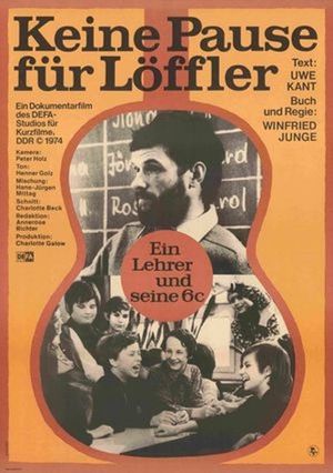 Keine Pause für Löffler - Ein Lehrer und seine 6c's poster