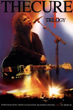 The Cure - Trilogy's poster