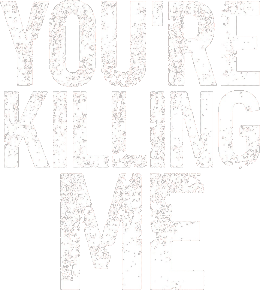 You're Killing Me's poster