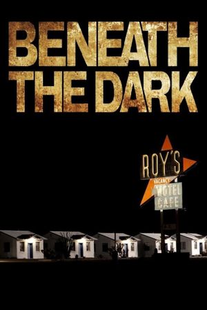Beneath the Dark's poster