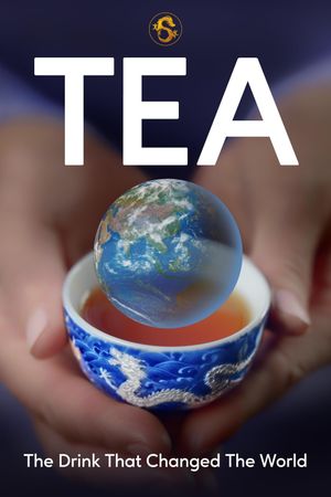 TEA: The Drink That Changed the World's poster