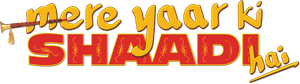 Mere Yaar Ki Shaadi Hai's poster