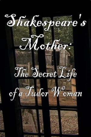 Shakespeare's Mother: The Secret Life of a Tudor Woman's poster