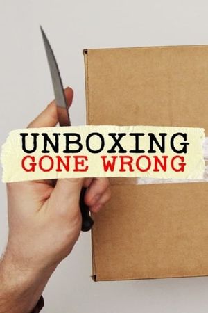 Unboxing Gone Wrong's poster image