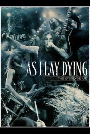 As I Lay Dying: This Is Who We Are's poster