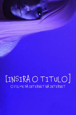 [Insira o título] O filme da Internet na Internet's poster