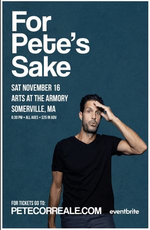 Pete Correale: For Pete's Sake's poster