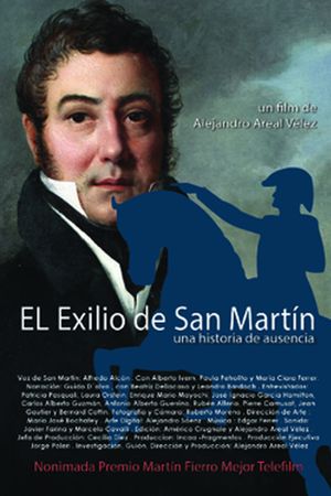 El exilio de San Martín - Una historia de ausencia's poster