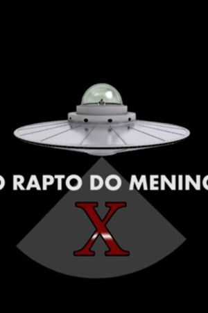 O Rapto do Menino X's poster