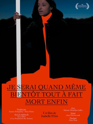 Je serai quand même bientôt tout à fait mort enfin's poster