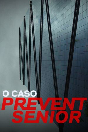 O Caso Prevent Senior's poster