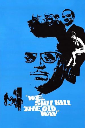 We Still Kill the Old Way's poster