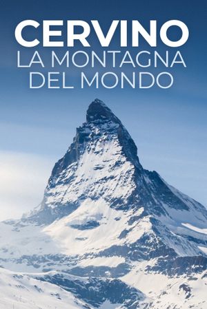 Cervino - la montagna del mondo's poster