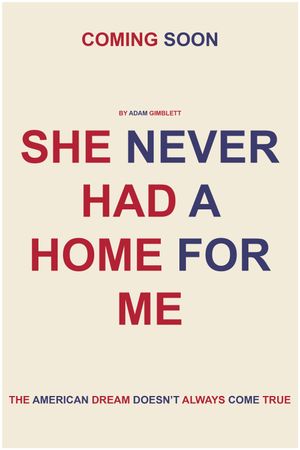 She Never Had A Home For Me's poster