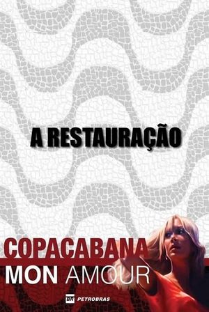 Copacabana, Mon Amour: A Restauração's poster