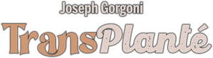 Joseph Gorgoni : Transplanté's poster