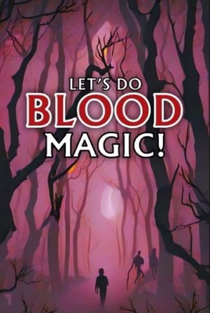 Let's Do Blood Magic!'s poster