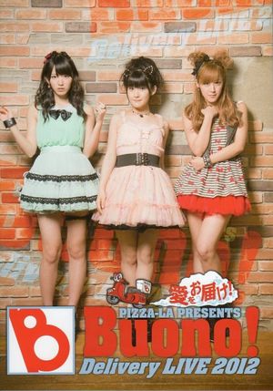 PIZZA-LA Presents Buono! Delivery LIVE 2012 〜愛をお届け！〜's poster