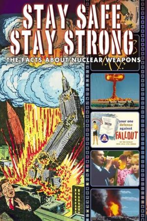 Stay Safe, Stay Strong: The Facts About Nuclear Weapons's poster