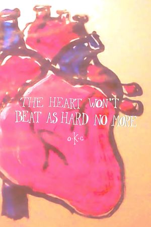 The Heart Won't Beat As Hard No More's poster