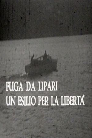 Fuga da Lipari: un esilio per la libertà's poster