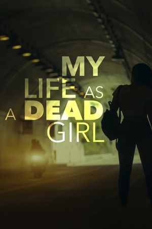 My Life as a Dead Girl's poster