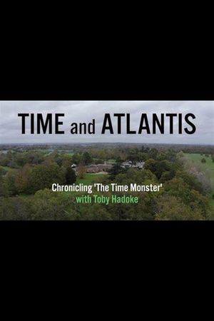 Time and Atlantis: Chronicling The Time Monster's poster