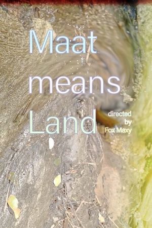 Maat Means Land's poster