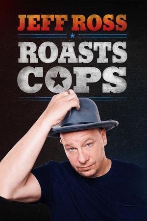 Jeff Ross Roasts Cops's poster