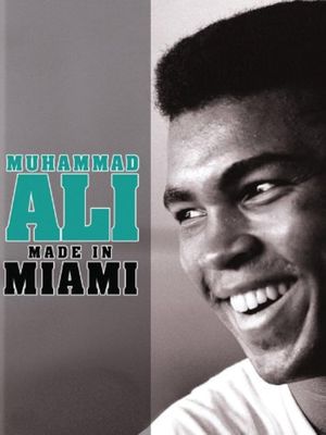 Muhammad Ali: Made in Miami's poster