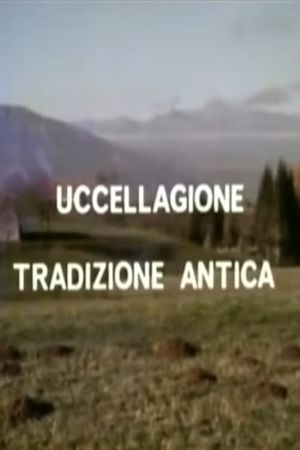 Uccellagione tradizione antica's poster image