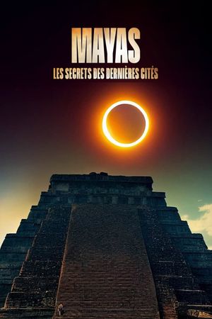 Mayas: The Secrets of the Last Cities's poster