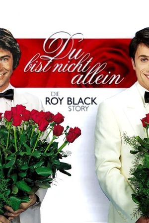You Are Not Alone - The Roy Black Story's poster