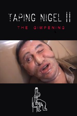 Taping Nigel II: The Gimpening's poster