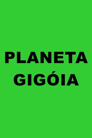 Planeta Gigóia's poster