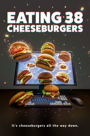 Eating 38 Cheeseburgers's poster
