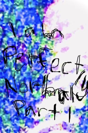 I am Perfectly Normal: Part I's poster