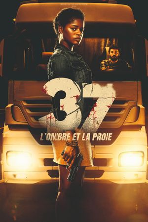 37: l'ombre et la proie's poster